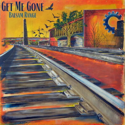Get Me Gone by Balsam Range